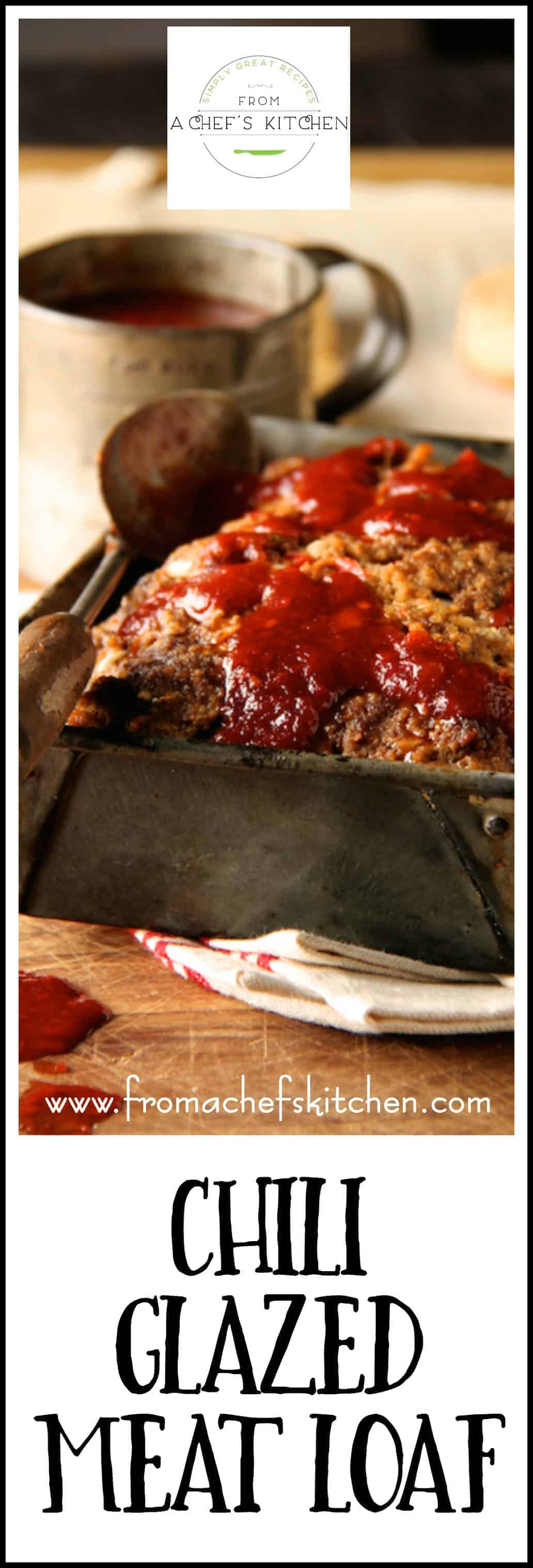 Chili Glazed Meatloaf Recipe From A Chef's Kitchen