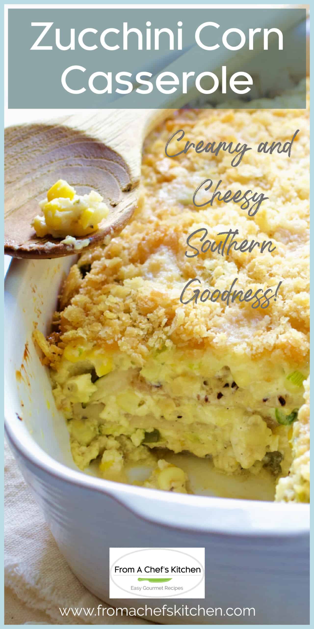 Zucchini Corn Casserole Recipe From A Chef's Kitchen