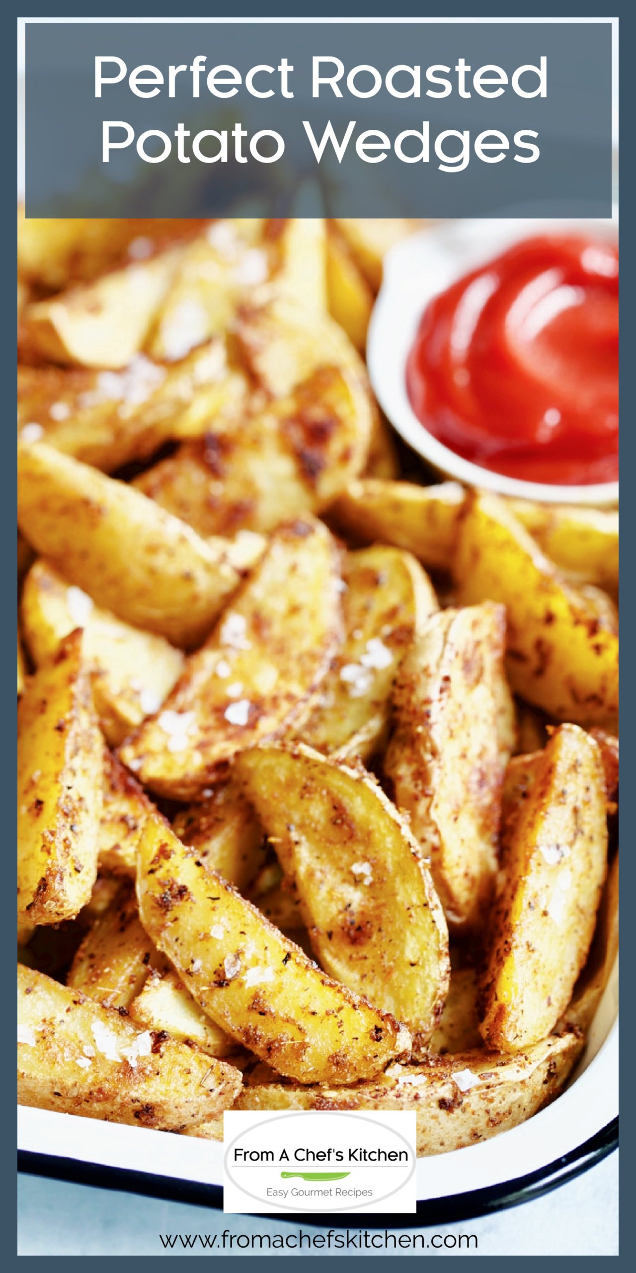 Perfect Roasted Potato Wedges Recipe From A Chef's Kitchen