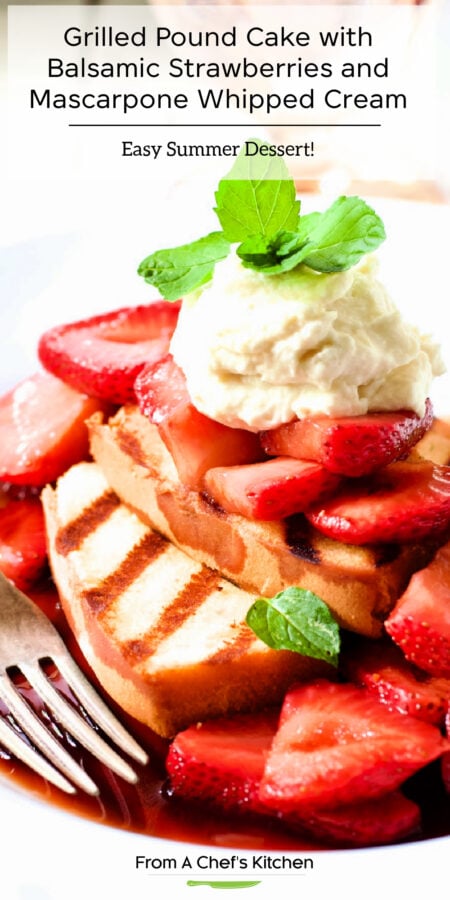 Pinterest graphic for Grilled Pound Cake with Balsamic-Macerated Strawberries and Mascarpone Cream garnished with mint leaves.