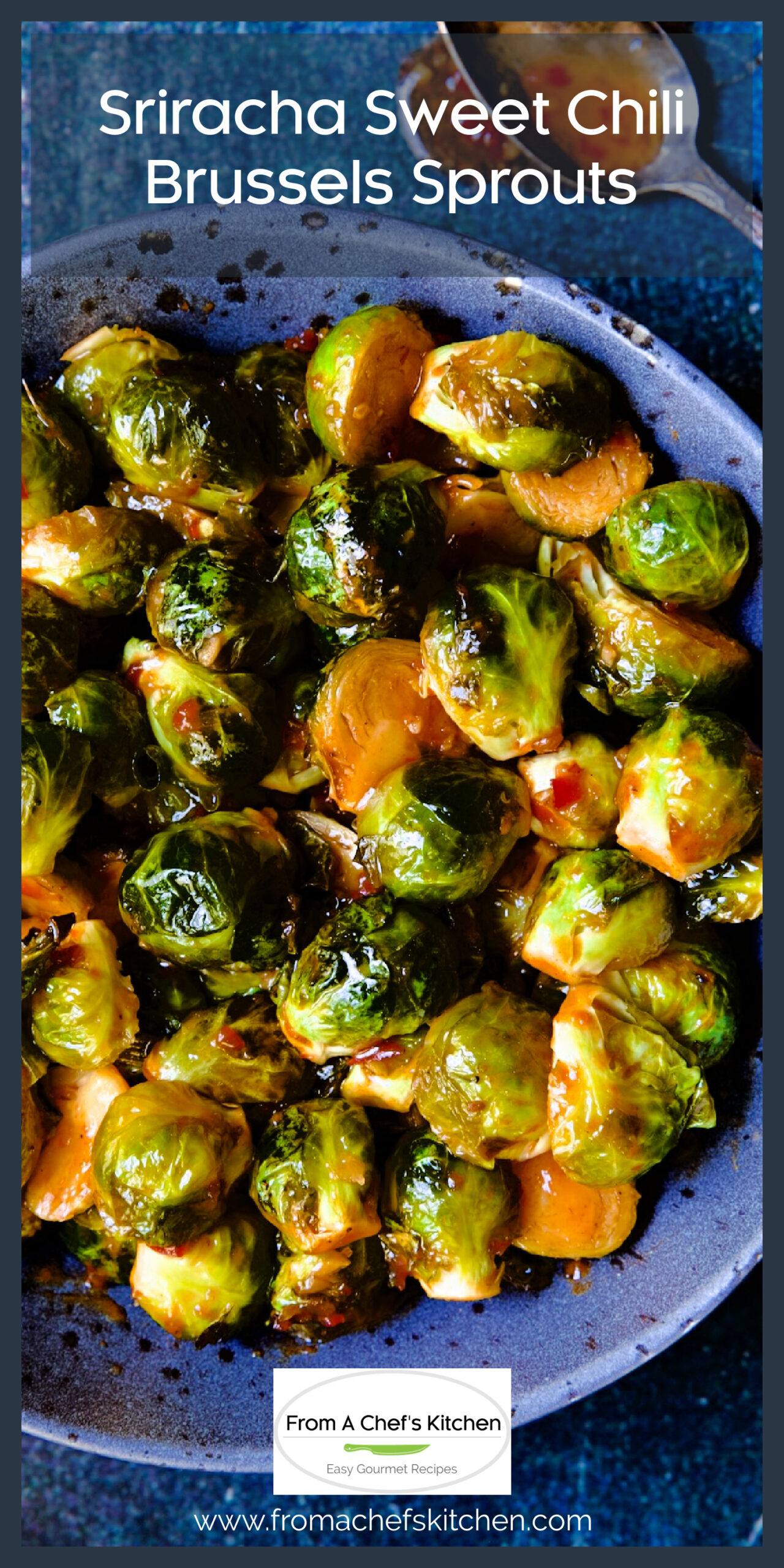Sriracha Sweet Chili Brussels Sprouts From A Chef's Kitchen
