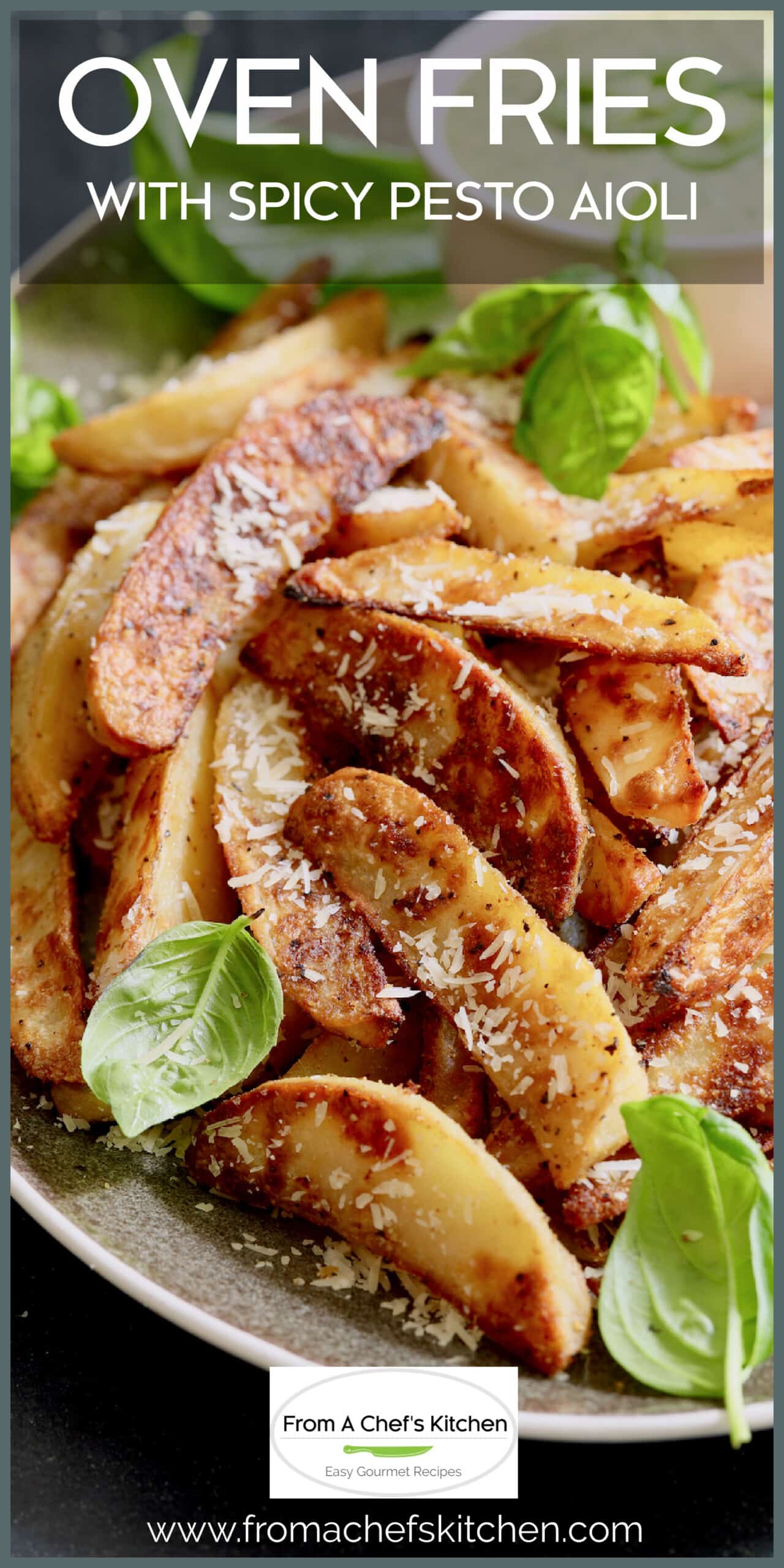 Oven Fries Recipe with Spicy Pesto Aioli From A Chef's Kitchen