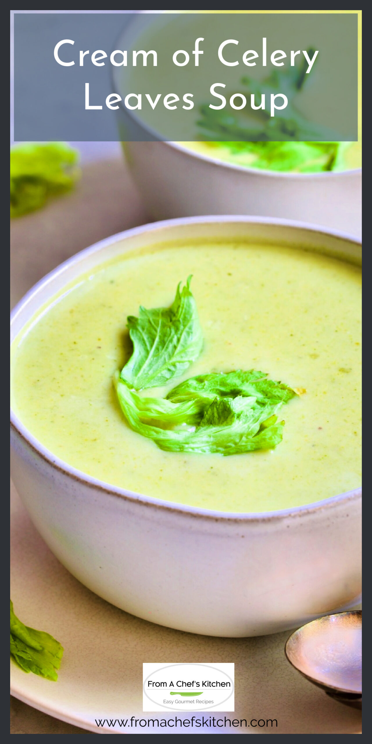 Cream of Celery Leaves Soup Recipe From A Chef's Kitchen