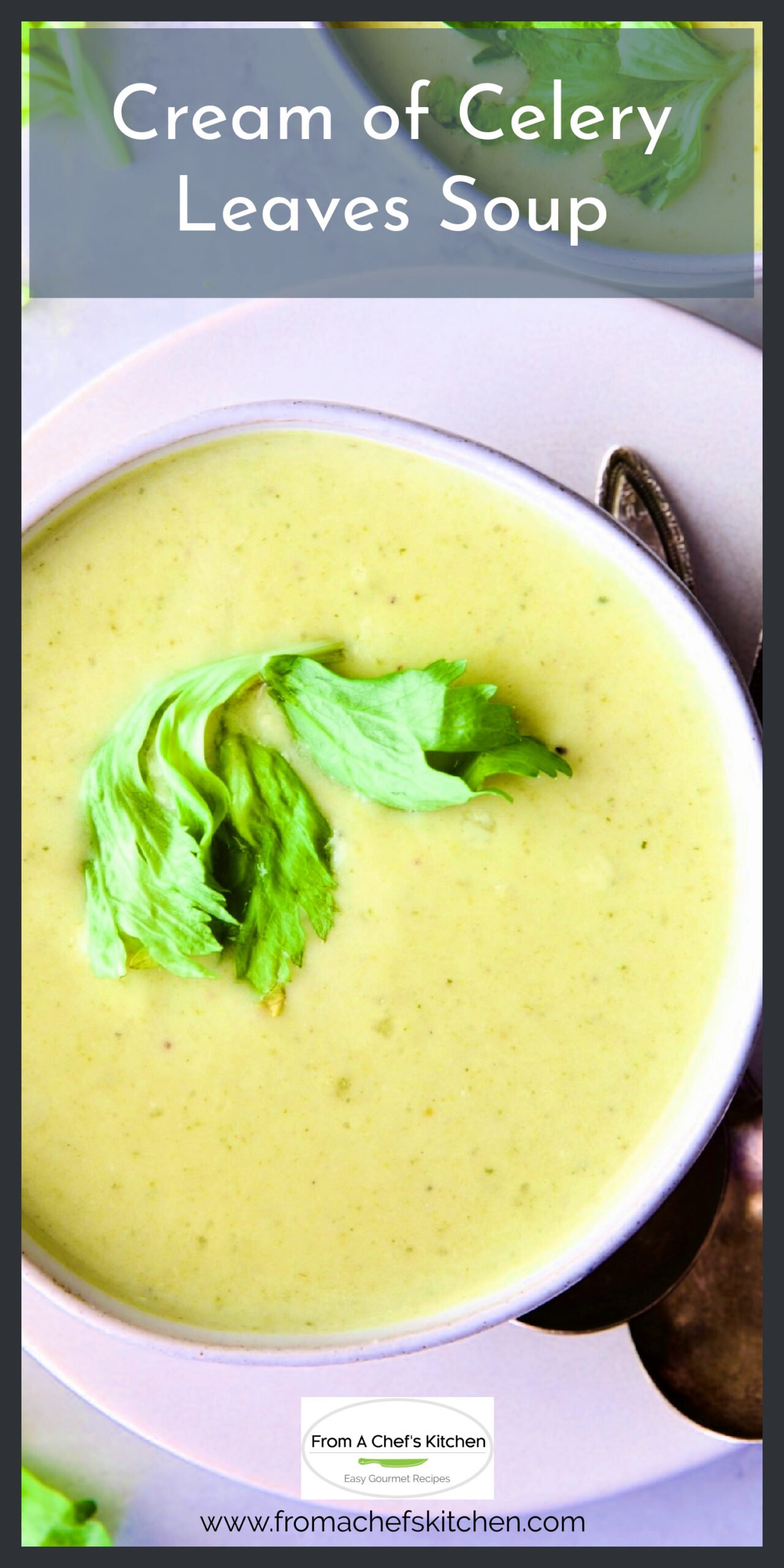 Cream of Celery Leaves Soup Recipe From A Chef's Kitchen