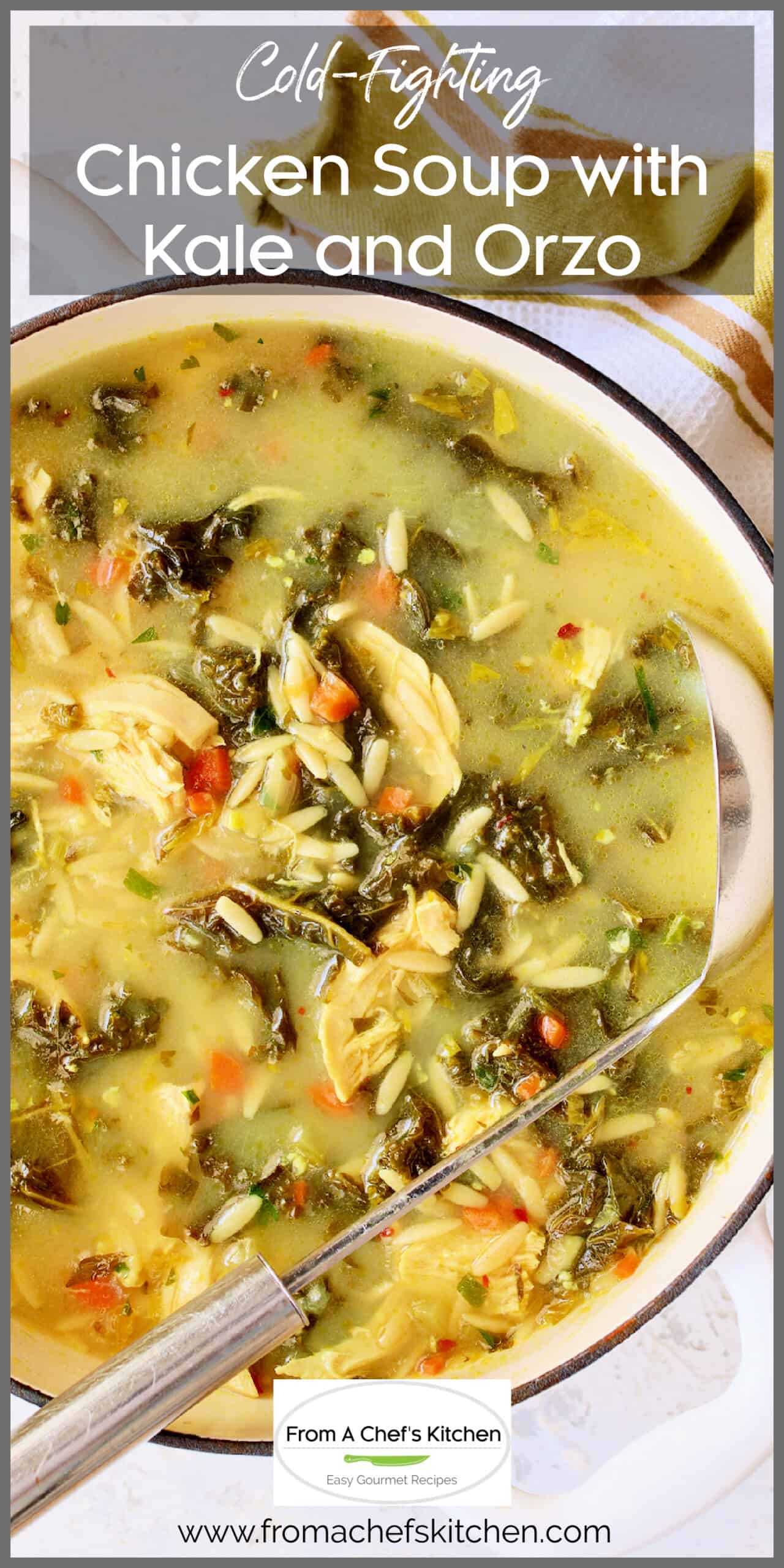 Chicken Soup Recipe with Kale and Orzo From A Chef's Kitchen