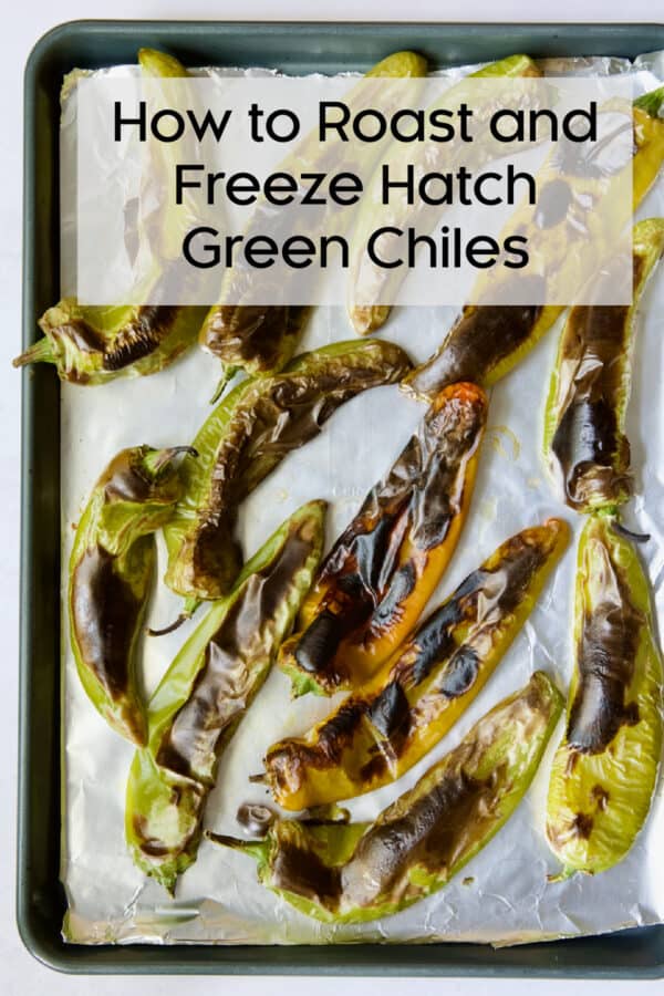 How to Roast and Freeze Hatch Green Chiles (Easy Oven Method)