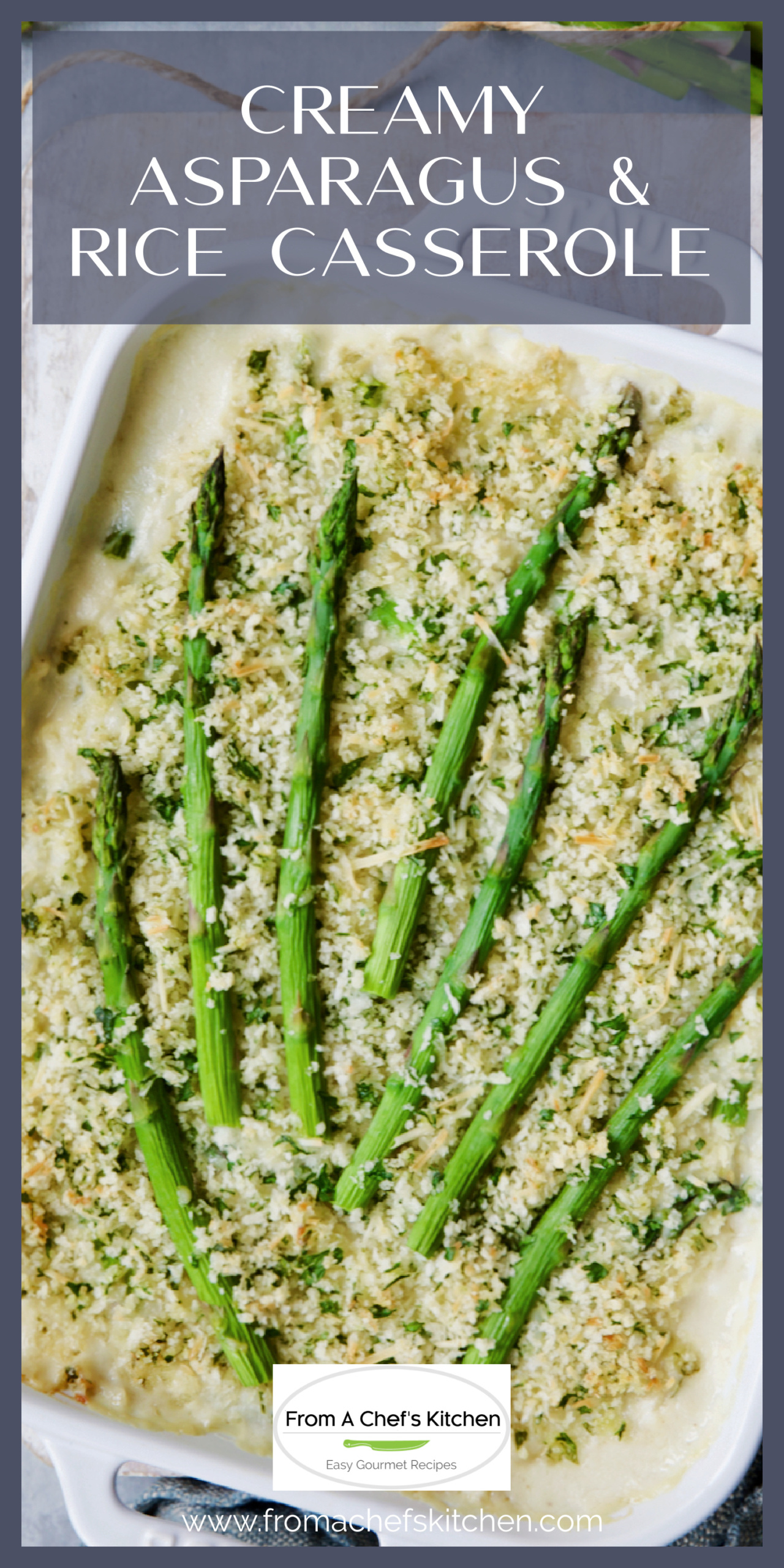 Creamy Asparagus and Rice Casserole From A Chef's Kitchen