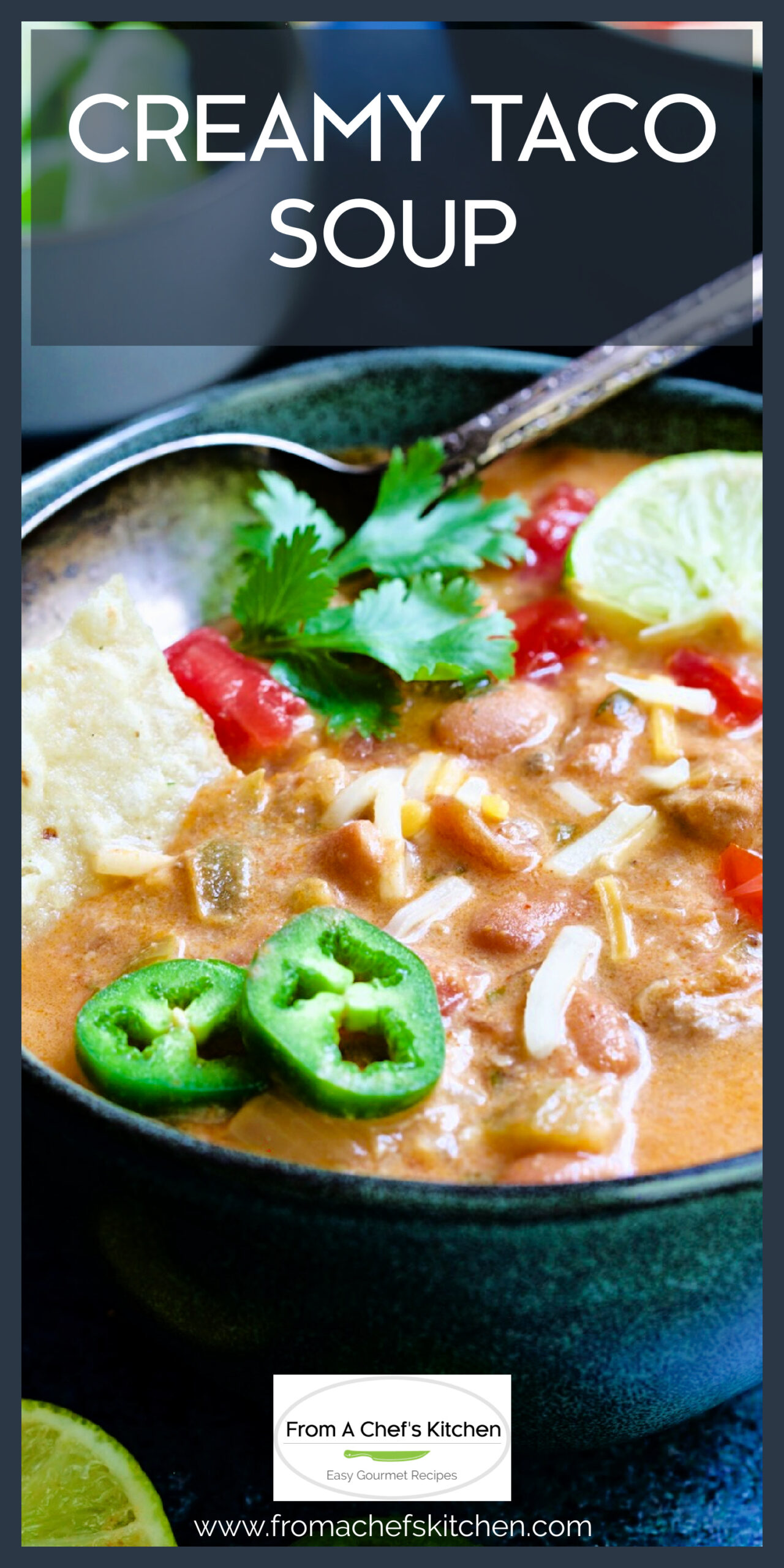 Creamy Taco Soup Recipe - From A Chef's Kitchen