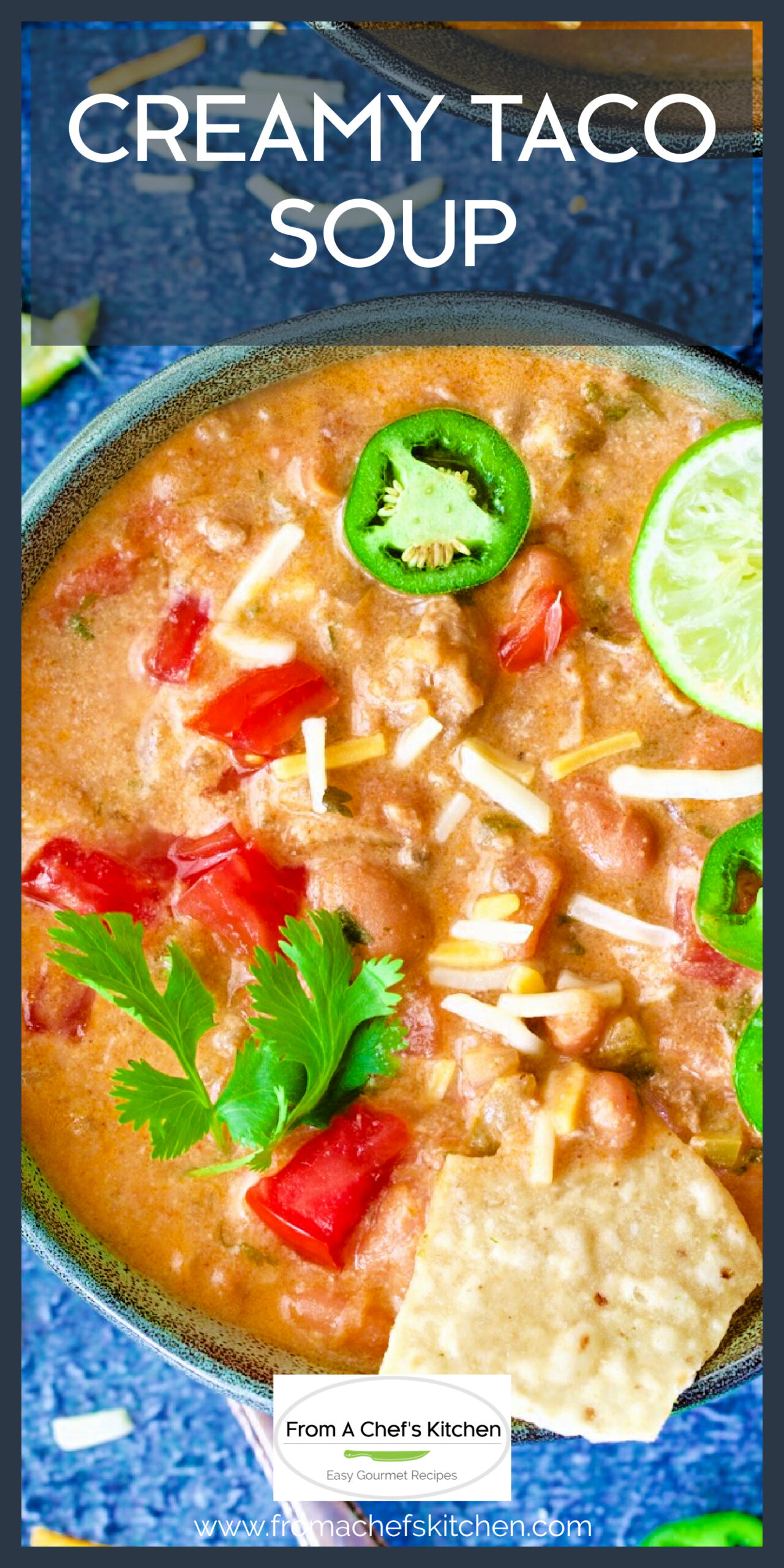 Creamy Taco Soup Recipe - From A Chef's Kitchen