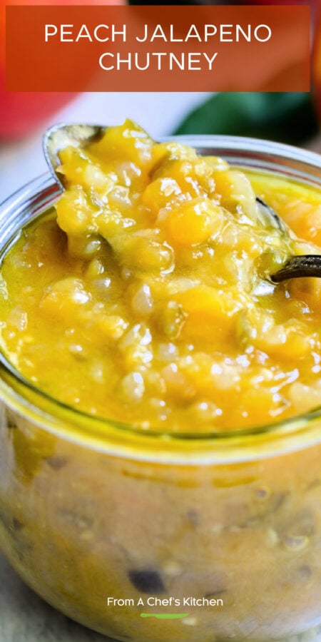 Pinterest graphic for Peach Jalapeno Chutney showing it in a glass jar with spoon scooping some out.