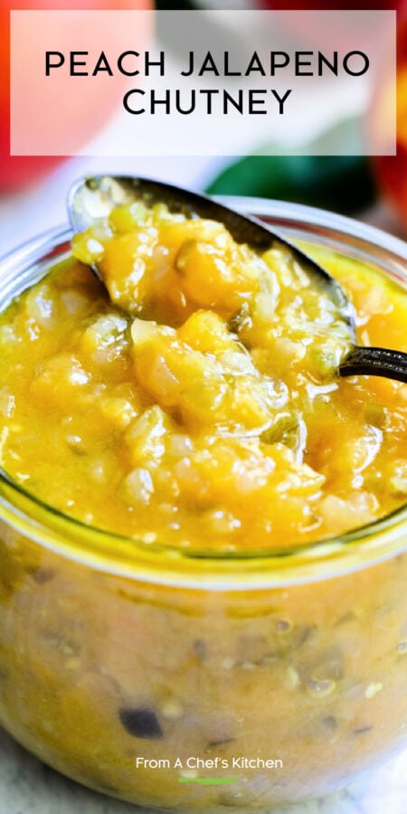 Pinterest graphic for Peach Jalapeno Chutney showing it in a glass jar with spoon scooping some out.