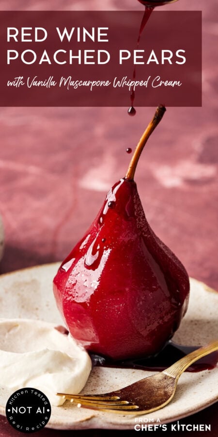 Pinterest graphic for Red Wine Poached Pears with Vanilla Mascarpone Whipped Cream showing one serving on a dessert plate with gold fork being drizzled with sauce.