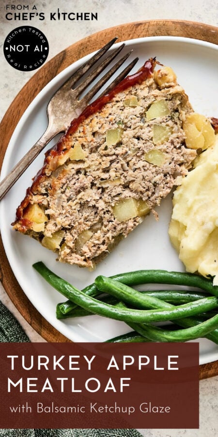 Pinterest graphic for Turkey Apple Meatloaf with Balsamic Ketchup Glaze showing one slice on a white plate with mashed potatoes and green beans.